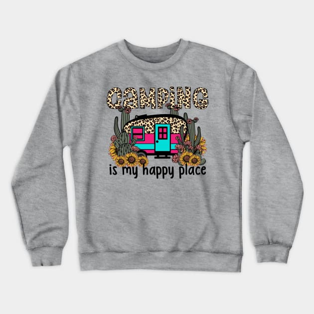 Camping is My Happy Place Crewneck Sweatshirt by Okanagan Outpost